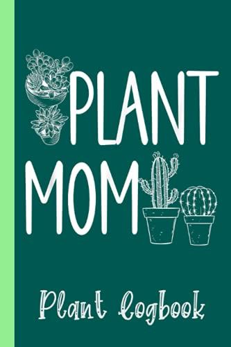 Succulent Cactus Plant Mama Gardener Landscaper Plantaholic Plant Logbook: Organize Your Gardening As Garden Expert For Avid Gardeners, Flowers, ... | Garden Accessories | 6 X 9 In 120 Pages