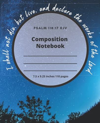 Psalm 118:17 Composition Notebook: Bible Verse Notebook For School, Home Or Office