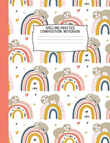 Spelling Practice Composition Notebook: Grades K-2 | Rainbow Sloth (School Exercise Books For Kids)