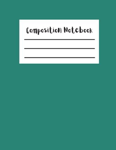 Composition Notebook: Simple Minimalistic Green Composition Notebook | Wide Ruled Paper Notebook Journal - 8.5" X 11"| 100 Pages: Blank Wide Lined ... Teens, Adults, Students, School And College