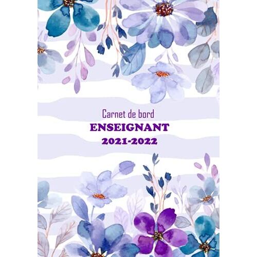 Carnet De Bord Enseignant 2021-2022: Cahier Journal Enseignant 2021/2022, Cet Organiseur Scolaire Pré-Rempli De 2021-2022 Vous Assure Un Suivi Idéal ... A4 = Facile Et Simple Pour Prendre Des Notes