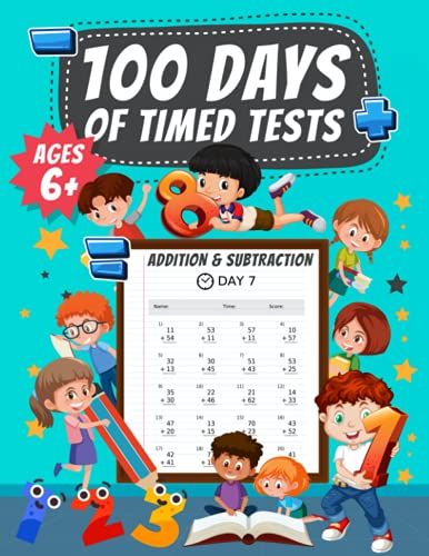 100 Days Of Timed Tests Addition & Subtraction Ages 6+:: Daily Maths Practice Workbook