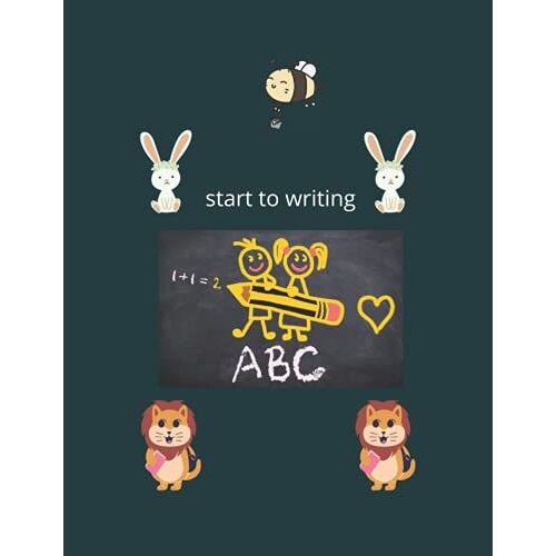 Start To Writing Abc ,Workbook: Learn, Trace & Practice: For Kids Learning To Write & Read. 8.5x11''