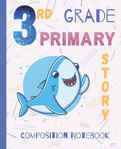 3rd Grade Primary Story Composition Notebook: Draw And Write Journal For Kids, Funny Shark Primary Story Composition Notebook, 110 Pages, Size 7,5*9,25in