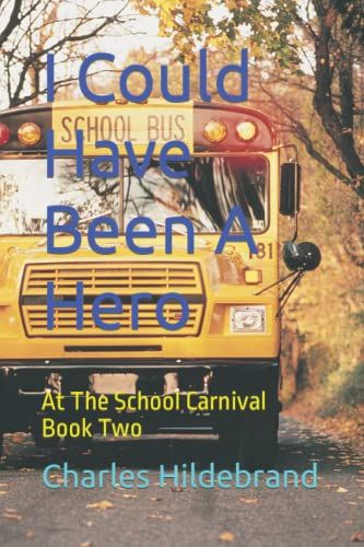 I Could Have Been A Hero: At The School Carnival