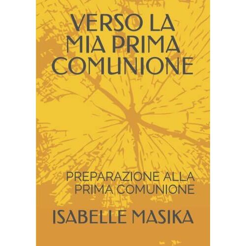 Verso La Mia Prima Comunione: Preparazione Alla Prima Comunione