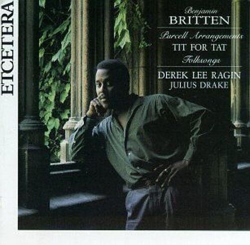 Benjamin Britten: Purcell Arrangements / Tit For Tat / Folksong Arrangements