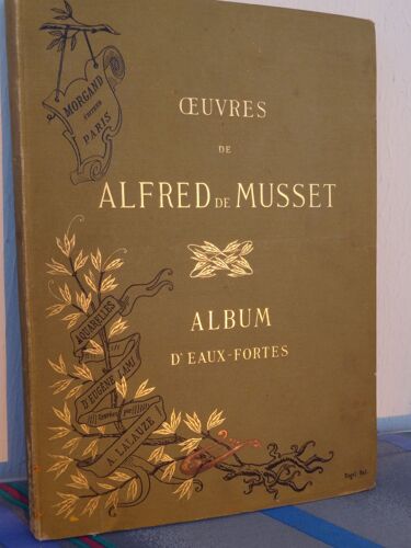 Album D'eau Fortes Par Lami Et Lalauze : Oeuvres D'a De Musset