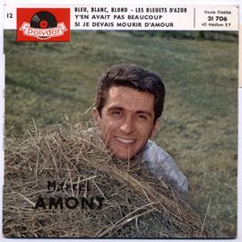 Marcel Amont / Bleu, Blanc, Blond / Les Bleuets D'azur / Y'en Avait Pas Beaucoup / Si Je Devais Mourir D'amour / E.P. 1961