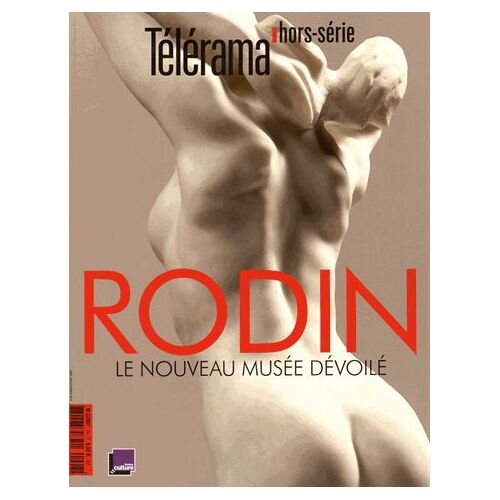 Télérama Hors-Série N° 7, Novembre 2015 - Rodin - Le Nouveau Musée Dévoilé