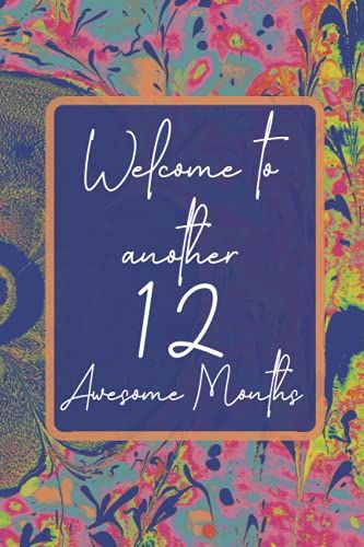 Welcome To Another 12 Awesome Months: A Flower Themed Lined Notebook; Novelty Welcome Gifts For New Employees | Welcome To Our Team