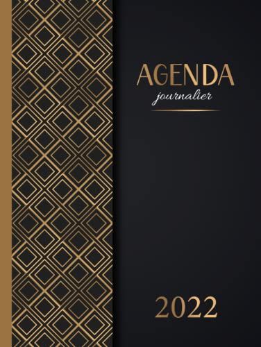 Agenda 2022: Planificateur Journalier Français Grand Format A4 Professionnel 1 Jour Par Page 365 Jours De Janvier À Décembre 2022 | Couverture Rigide Luxe Noir Et Or