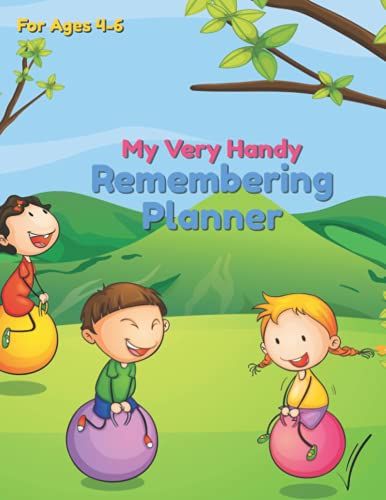 Remembering Planner For Ages 4-6 | My Very Handy: Time Planner For Kids K-2