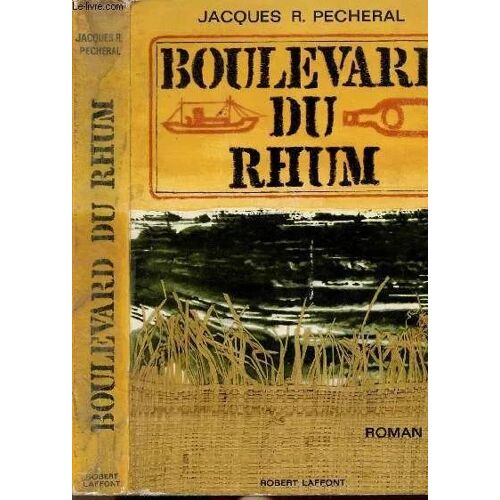 Boulevard Du Rhum  Jacques R. Pecheral (Robert Laffont - 1964)