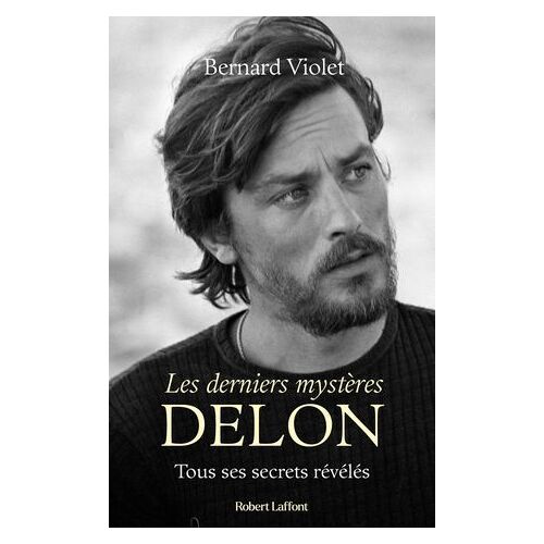 Les Derniers Mystères Delon - Tous Ses Secrets Révélés