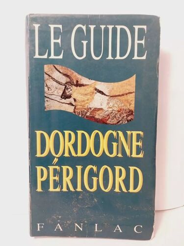 Le Guide Dordogne - Périgord Visite Tourisme