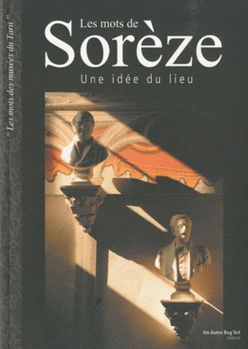 Les Mots De Sorèze - Une Idée Du Lieu