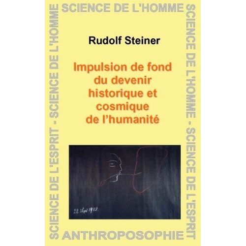 Impulsion De Fond Du Devenir Historique Et Cosmique De L'humanité