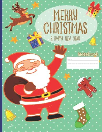 Composition Notebook: Merry Christmas & Happy New Year: Primary Composition Notebook Grades K-2, With Picture Space , Dotted Midline Creative Picture ... Pages , Merry Christmas & Happy New Year !!!