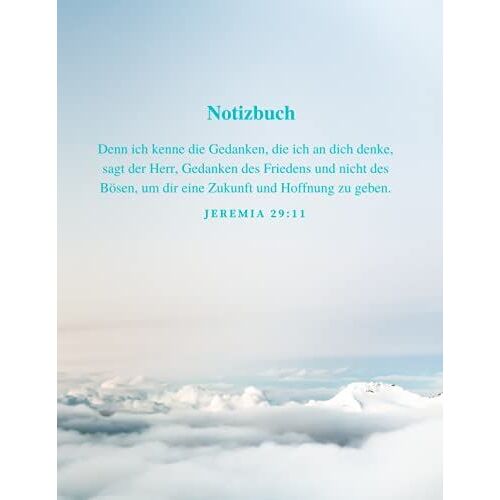 Notizbuch Mit Bibelvers Jeremia 29:11 In Deutscher Version 2: Denn Ich Kenne Die Gedanken, Die Ich An Dich Denke, Sagt Der Herr, Gedanken Des Friedens ... Um Dir Eine Zukunft Und Hoffnung Zu Geben.