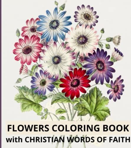 Flowers Coloring Book With Christian Words Of Faith