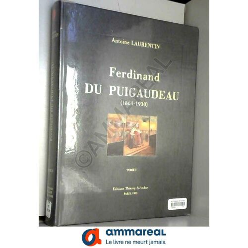 Ferdinand Du Puigaudeau (1864-1930) Tome 1