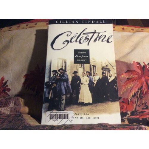 Célestine. Histoire DUn Femme Du Berry . ( Ouvrage Retiré Des Bibliothèques)