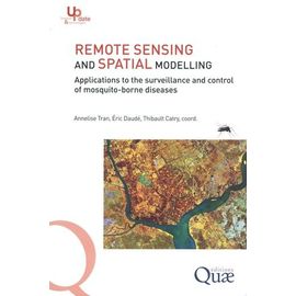 Remote Sensing And Spatial Modelling - Applications To The Surveillance And Control Of Mosquito-Borne Diseases