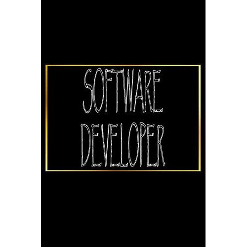 Software Developer: Gift Idea For Software Developer, Notebook Journal For Software Developer, Blank Lined Journal, Perfect Birthday Gifts - 111 Pages, 6x9, Graduation Gifts For Men And Women.