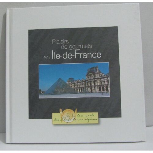 Plaisirs De Gourmets En Ile-De-France