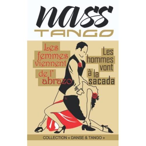 Les Femmes Viennent De L'abrazo, Les Hommes Vont À La Sacada: Tel Est Le Tango Argentin