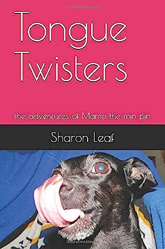 Tongue Twisters: The Adventures Of Mama The Min Pin