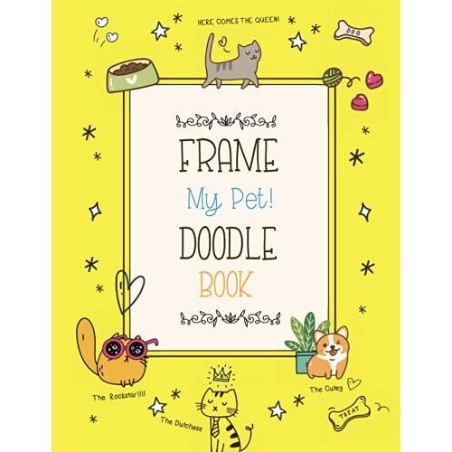Frame My Pet! Doodle Book: Pet Portrait Sketch Book | Pet Remembrance Album | Pet Memories Portrait Album