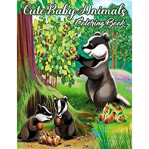 Cute Animals Coloring Book: Featuring Most Beautiful And Super Cute Lovable Baby Animals From Forest Animals, Wild Animals, Oceans Animals ,Farms Animals And So Much More (Animals Coloring Books)