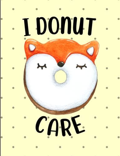 I Donut Care Fpx Notebook / Composition Notebook (8.5" X 11"): Funny Lined Letter Size Notebook / Journal / Diary