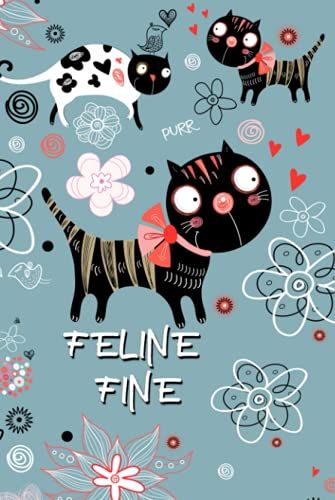 Feline Fine:: Live Like A Cat Pun Journal