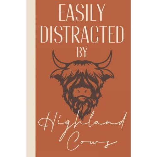 Easily Distracted By Highland Cows: Personalised Highland Cow Gifts For Cow Lovers - Blank Lined Highland Cow Notebook Journal - Funny Highland Cow Gifts