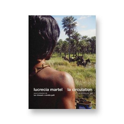 Lucrecia Martel - La Circulation