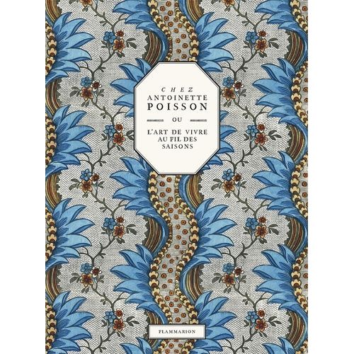 Chez Antoinette Poisson Ou L'art De Vivre Au Fil Des Saisons