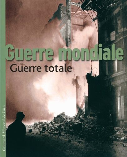 Guerre Mondiale, Guerre Totale
