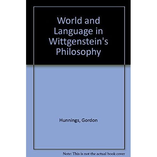 The World And Language In Wittgenstein's Philosophy
