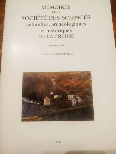 Mémoires De La Société Des Sciences Naturelles Archéologiques Et Historiques De La Creuse Tome Cinquante-Deuxieme 52