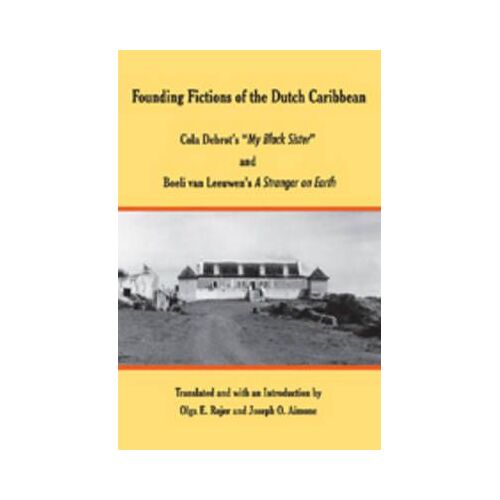 Founding Fictions Of The Dutch Caribbean