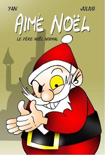 Aimé Noël Le Père Noël Normal