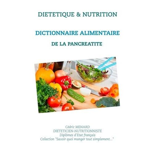 Dictionnaire Alimentaire De La Pancréatite