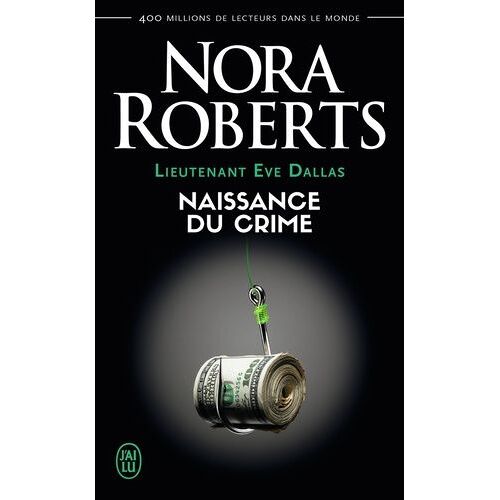 Lieutenant Eve Dallas - Tome 23 - Naissance Du Crime