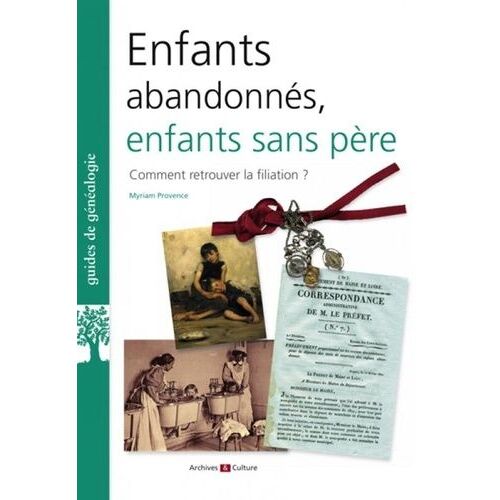 Enfants Abandonnés, Enfants Sans Père, Comment Retrouver La Filiation ?
