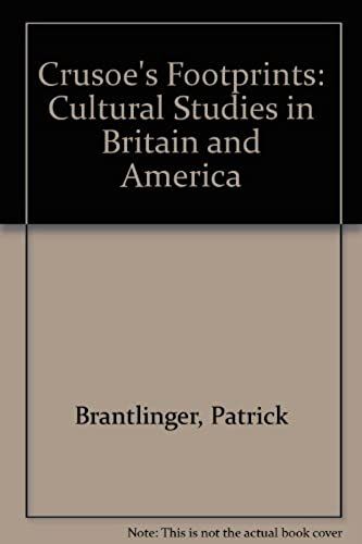 Crusoe's Footprints: Cultural Studies In Britain And America