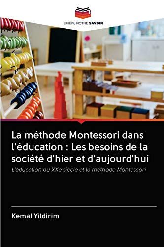 La Méthode Montessori Dans L'éducation : Les Besoins De La Société D'hier Et D'aujourd'hui