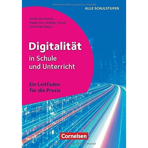 Digitalität In Schule Und Unterricht - Ein Leitfaden Für Die Praxis
